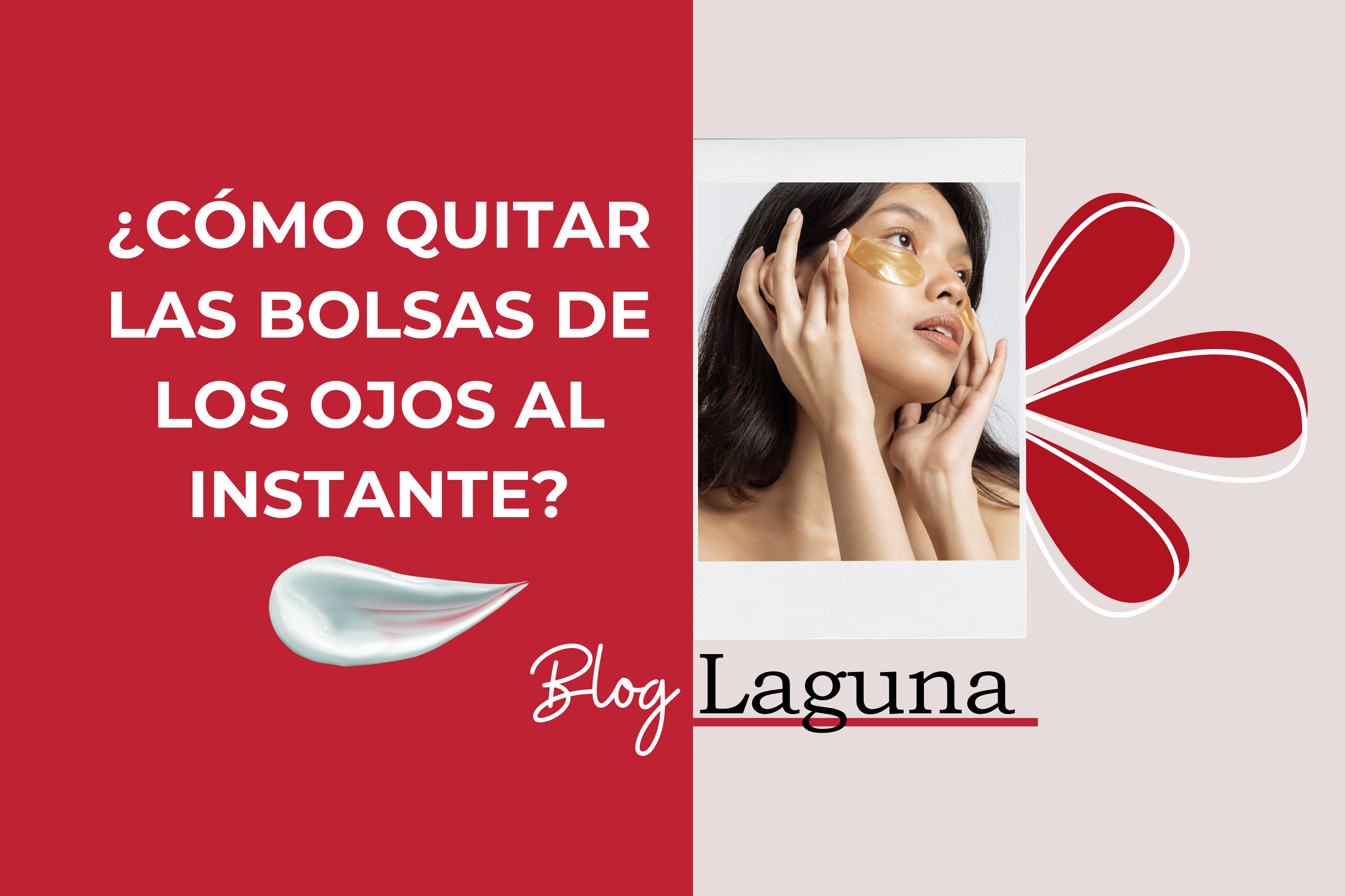 ¿Cómo quitar las bolsas de los ojos al instante? | Blog Laguna